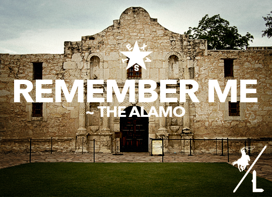 Remember The Alamo