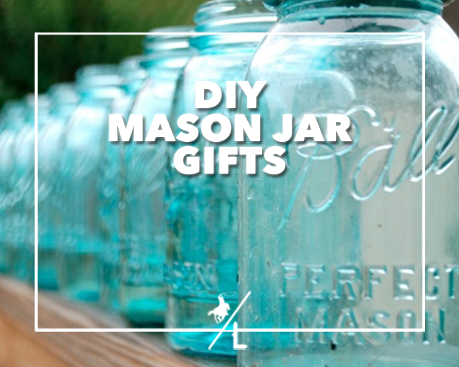 DIY Mason Jar Gifts