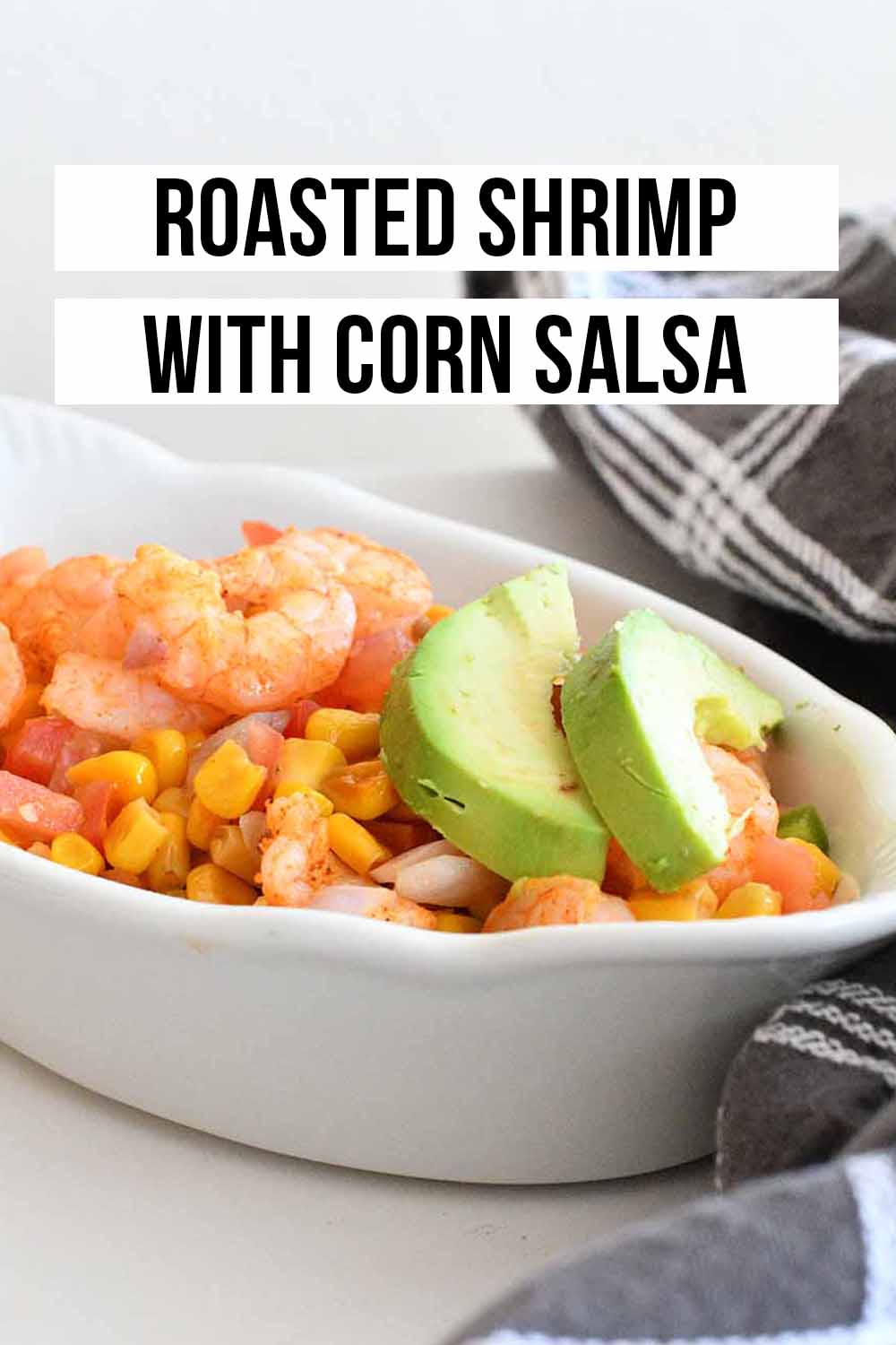 Mexican roasted shrimp with corn salsa